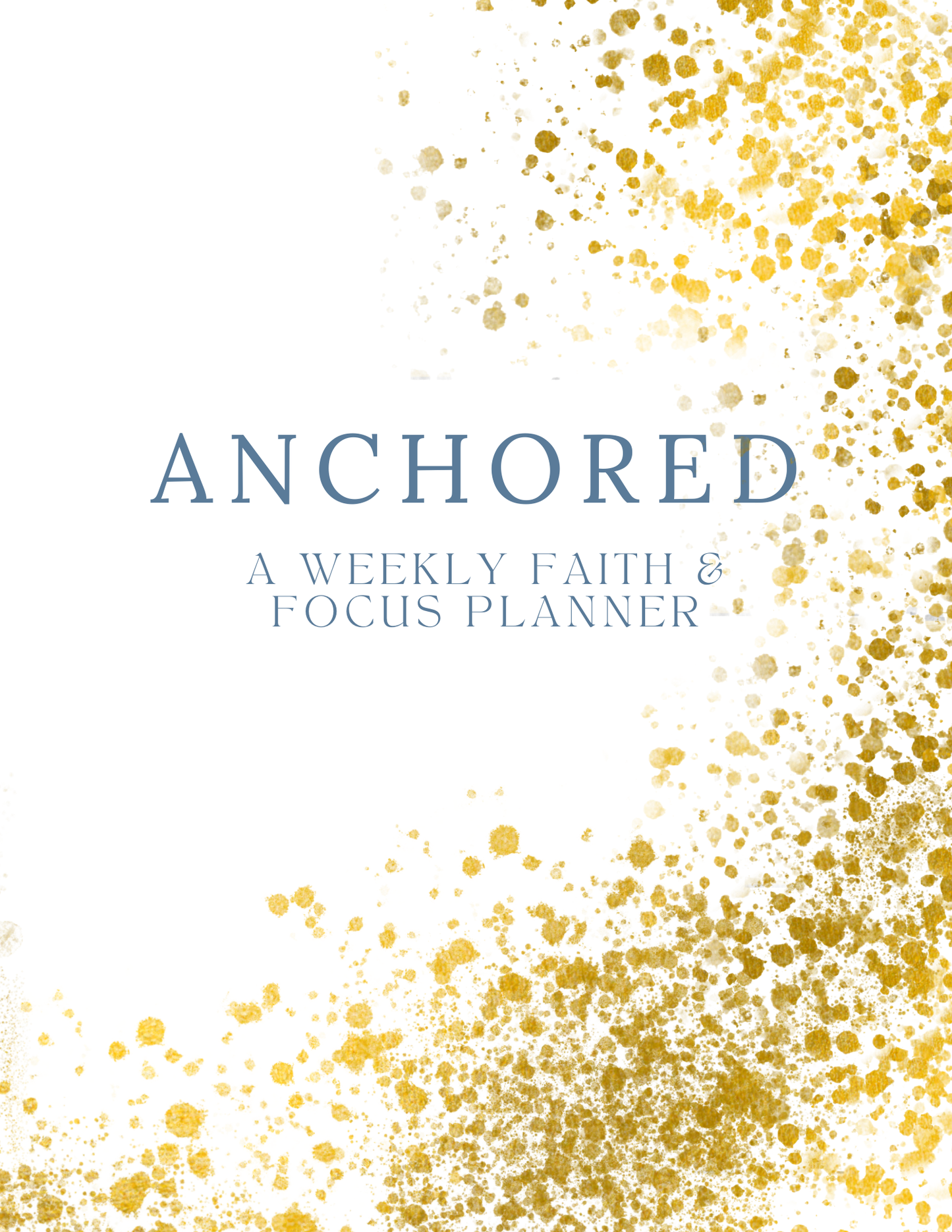 Anchored: A Weekly Faith & Focus Planner, Printables