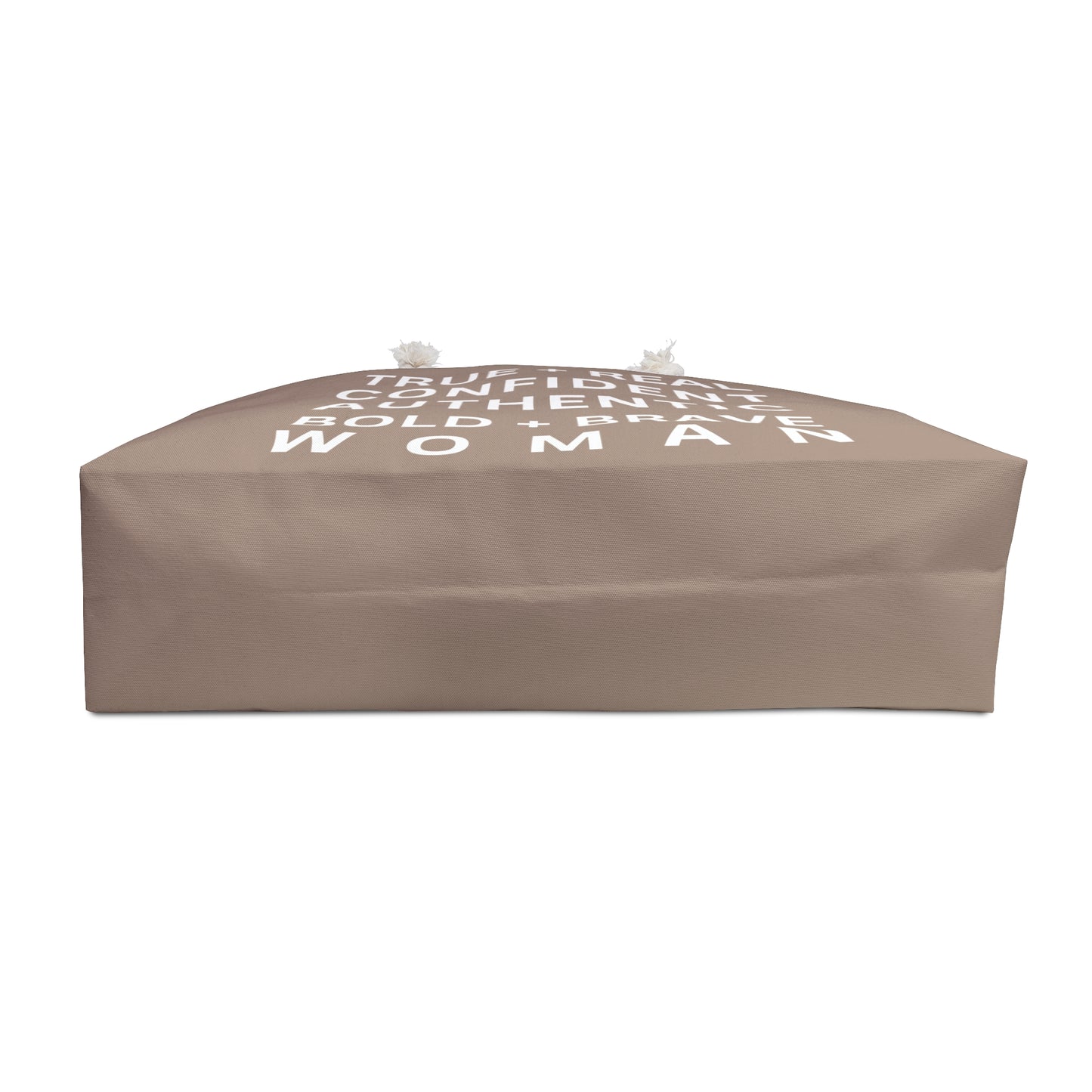 TRUE + REAL CONFIDENT AUTHENTIC BOLD + BRAVE WOMAN All Things Bag