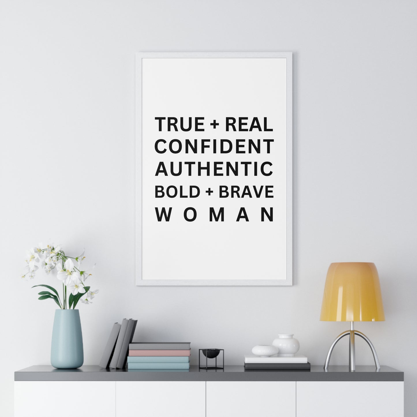 TRUE + REAL CONFIDENT AUTHENTIC BOLD + BRAVE WOMAN Vertical Framed Poster