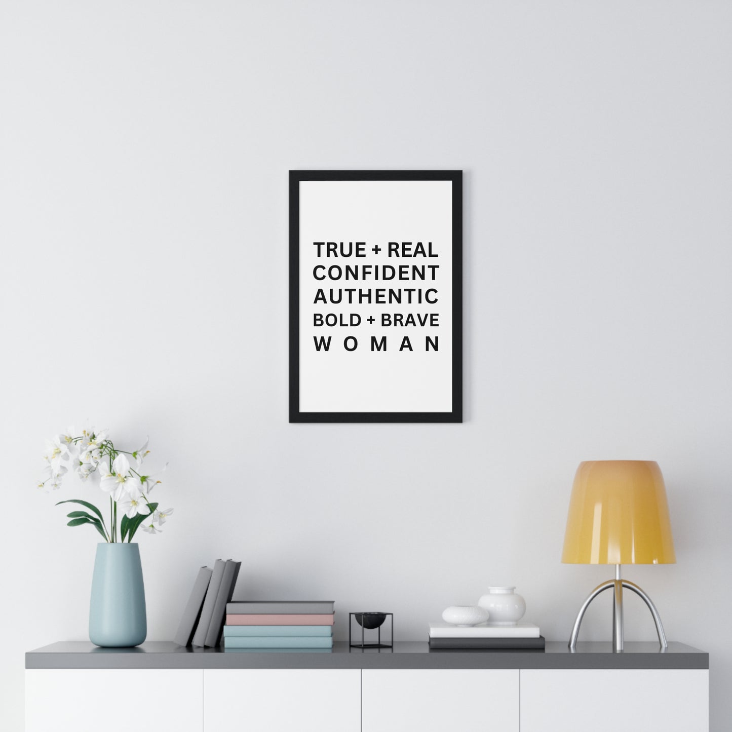 TRUE + REAL CONFIDENT AUTHENTIC BOLD + BRAVE WOMAN Vertical Framed Poster