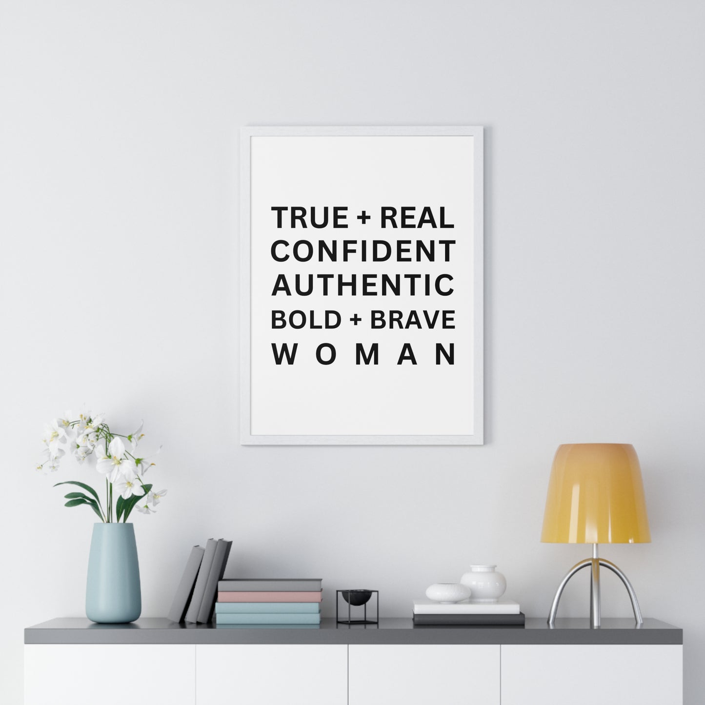 TRUE + REAL CONFIDENT AUTHENTIC BOLD + BRAVE WOMAN Vertical Framed Poster