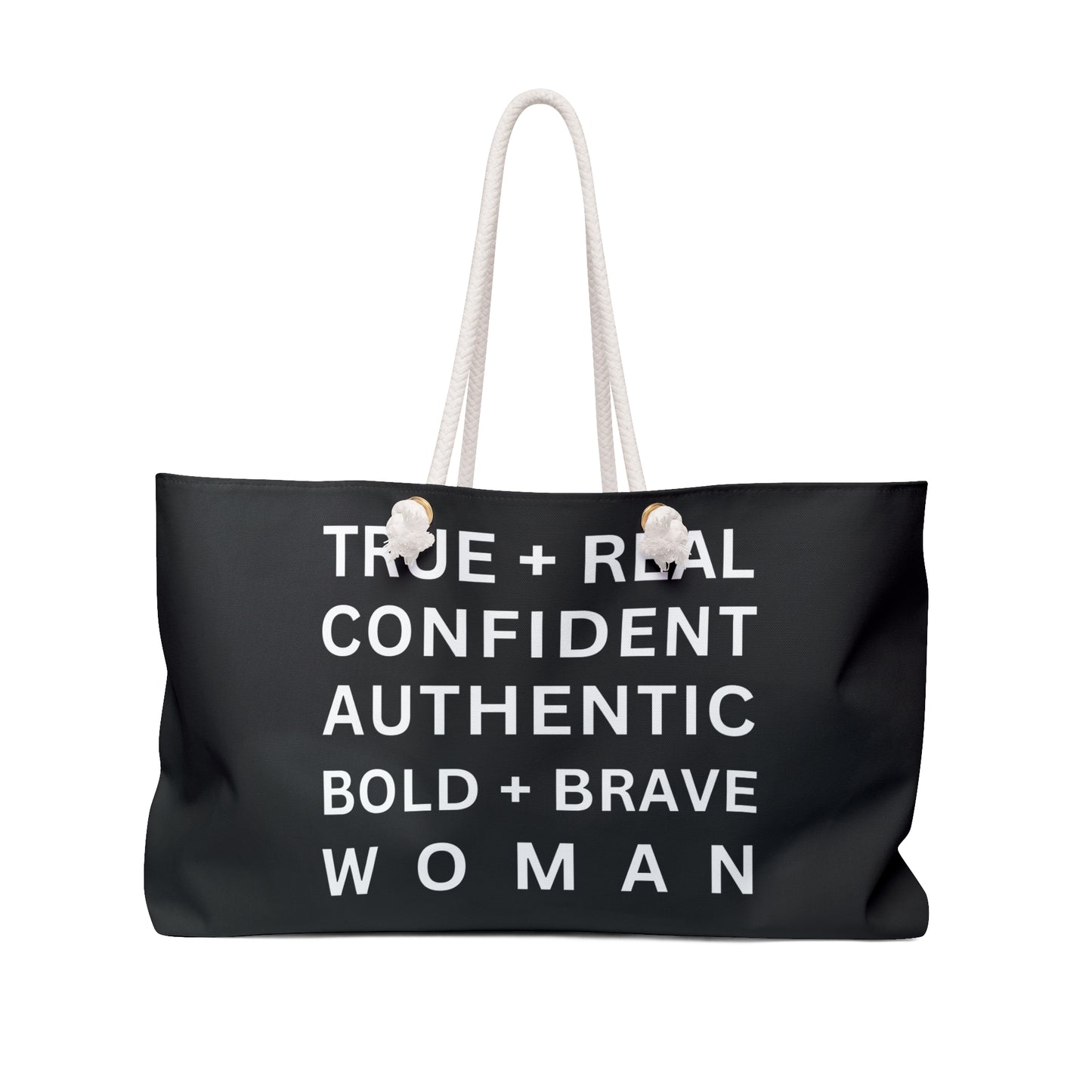 TRUE + REAL CONFIDENT AUTHENTIC BOLD + BRAVE WOMAN All Things Bag