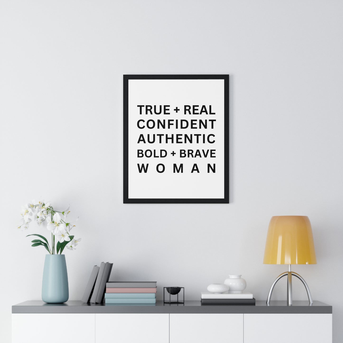 TRUE + REAL CONFIDENT AUTHENTIC BOLD + BRAVE WOMAN Vertical Framed Poster