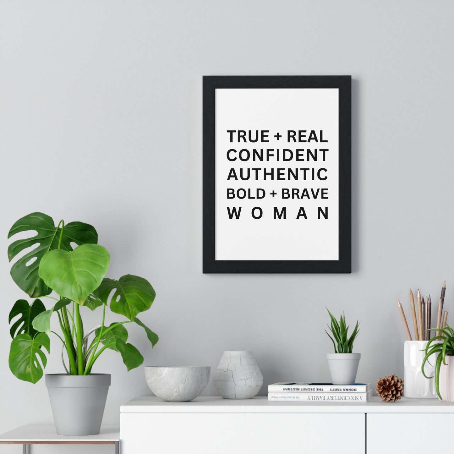 TRUE + REAL CONFIDENT AUTHENTIC BOLD + BRAVE WOMAN Vertical Framed Poster