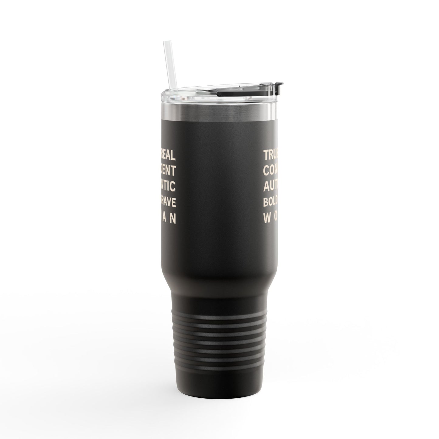 TRUE + REAL CONFIDENT AUTHENTIC BOLD + BRAVE WOMAN Insulated Travel Mug, 40oz