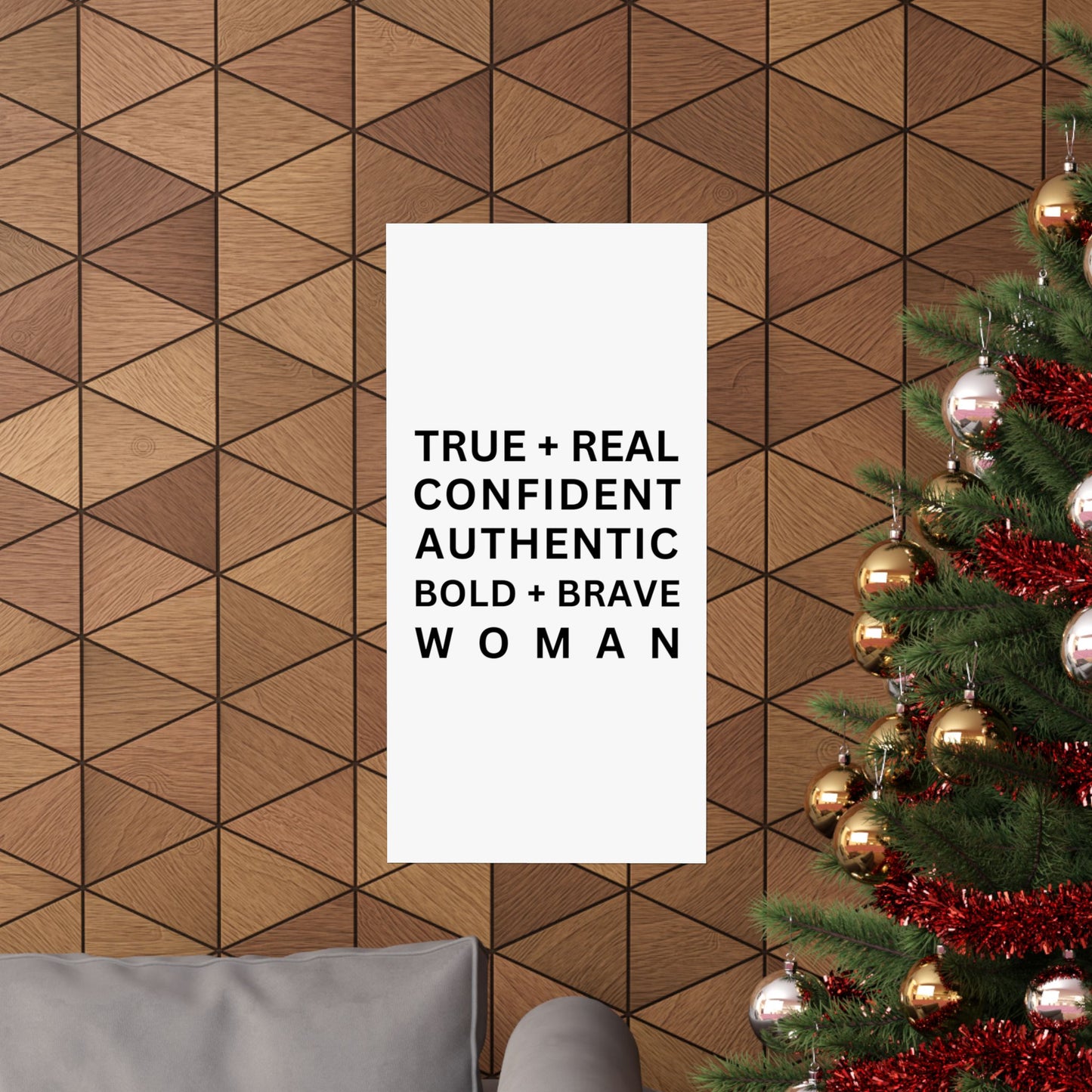 TRUE + REAL CONFIDENT AUTHENTIC BOLD + BRAVE WOMAN Matte Vertical Posters