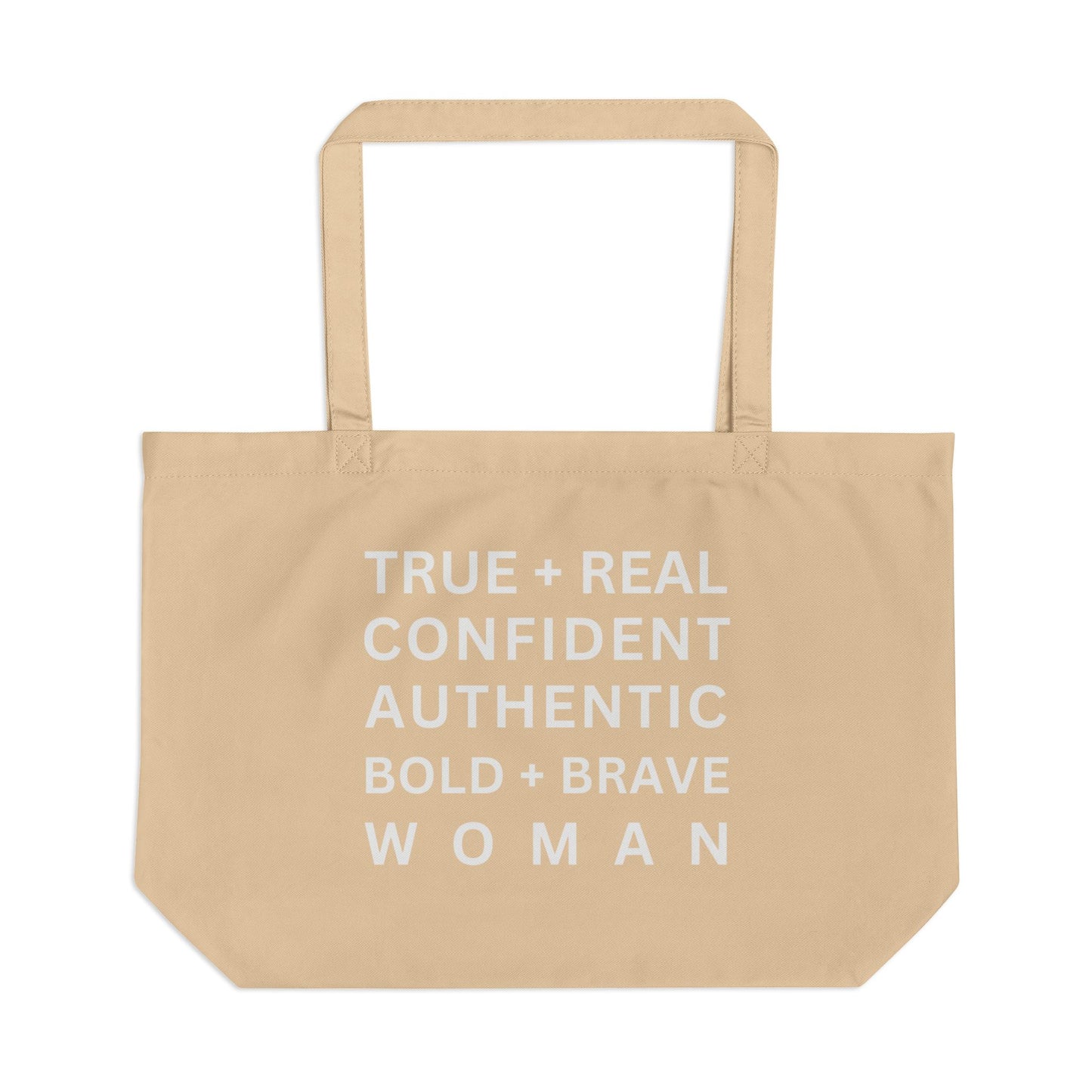 TRUE + REAL CONFIDENT AUTHENTIC BOLD + BRAVE WOMAN Eco Tote Bag