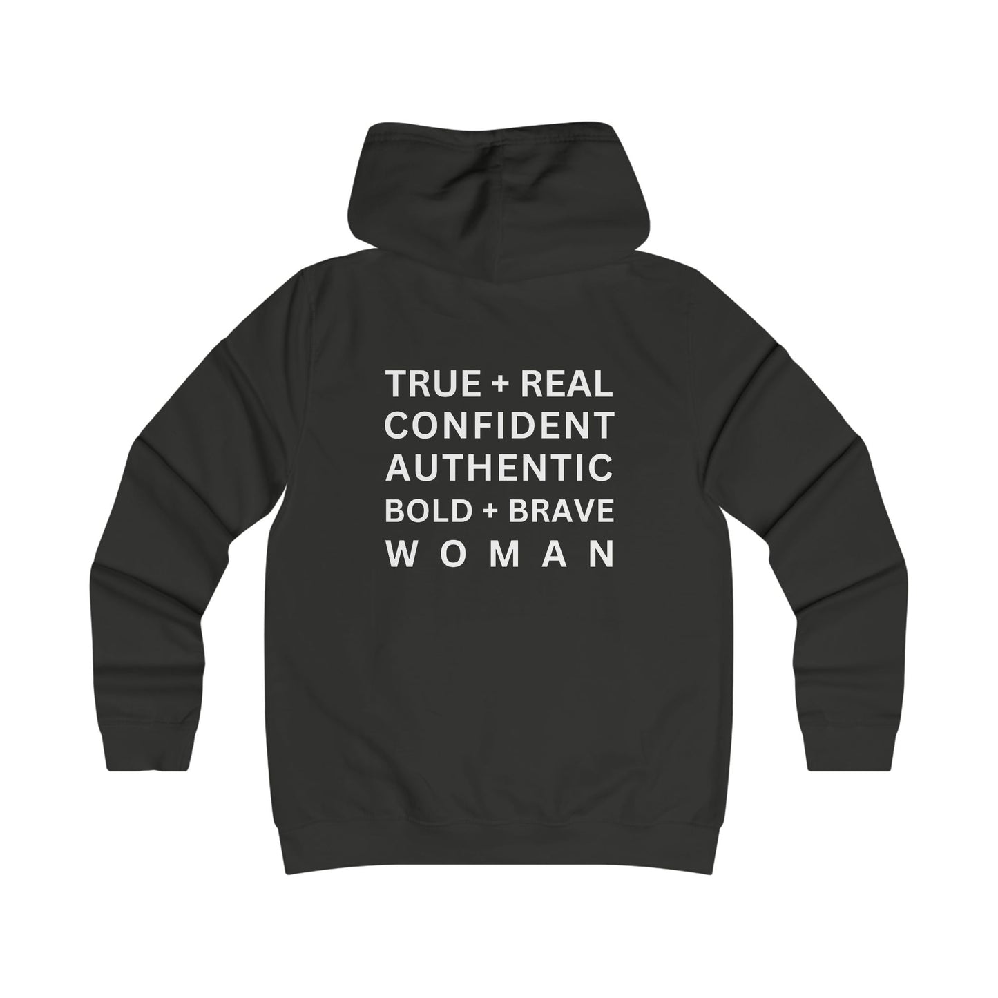 TRUE + REAL AUTHENTIC CONFIDENT BOLD + BRAVE Girlie College Hoodie