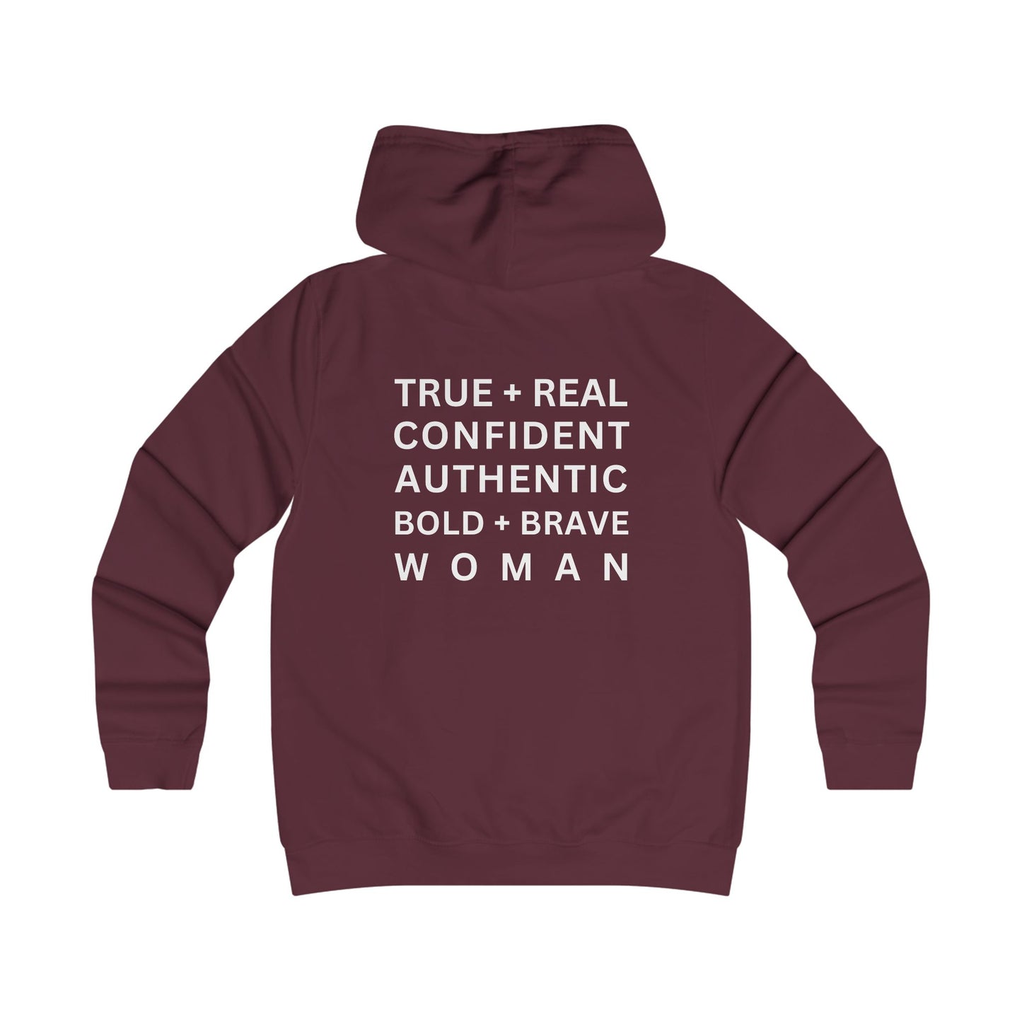 TRUE + REAL AUTHENTIC CONFIDENT BOLD + BRAVE Girlie College Hoodie