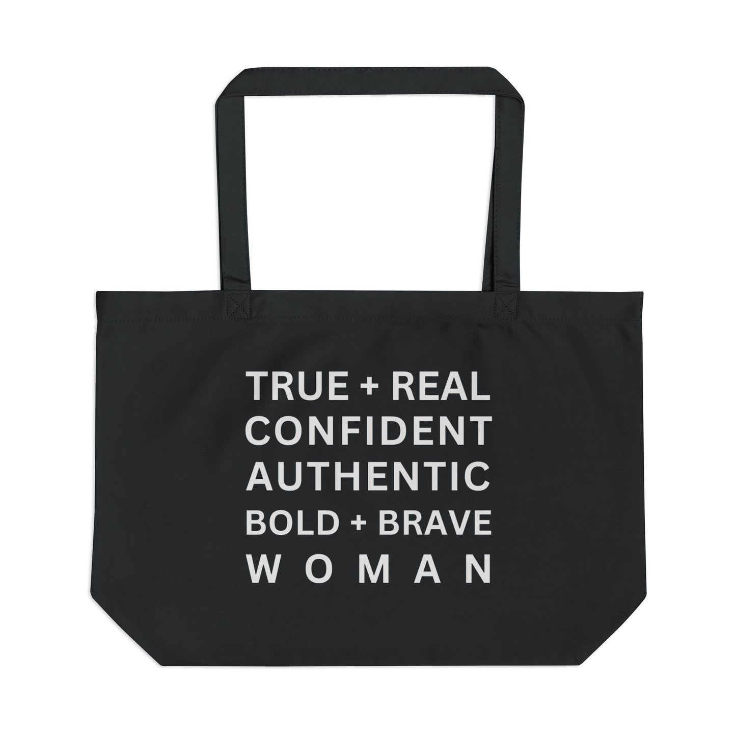TRUE + REAL CONFIDENT AUTHENTIC BOLD + BRAVE WOMAN Eco Tote Bag