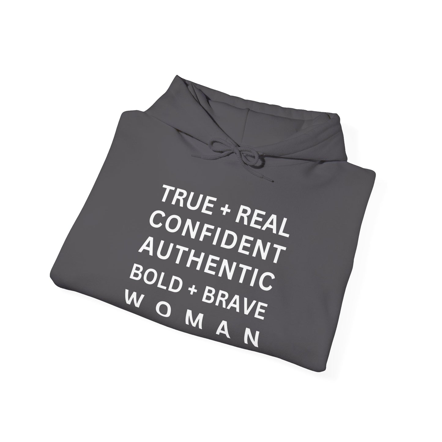 TRUE + REAL CONFIDENT AUTHENTIC BOLD + BRAVE WOMAN Heavy Blend™ Hooded Sweatshirt