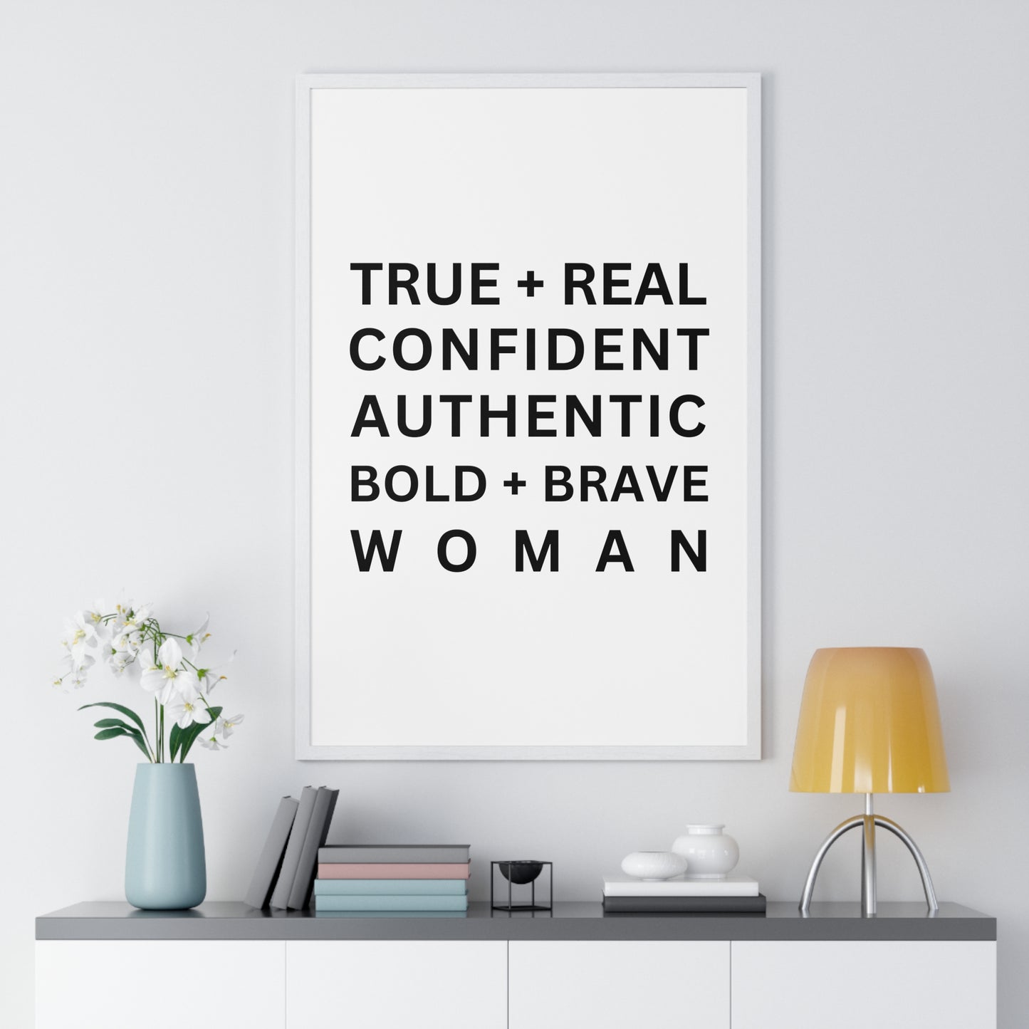 TRUE + REAL CONFIDENT AUTHENTIC BOLD + BRAVE WOMAN Vertical Framed Poster