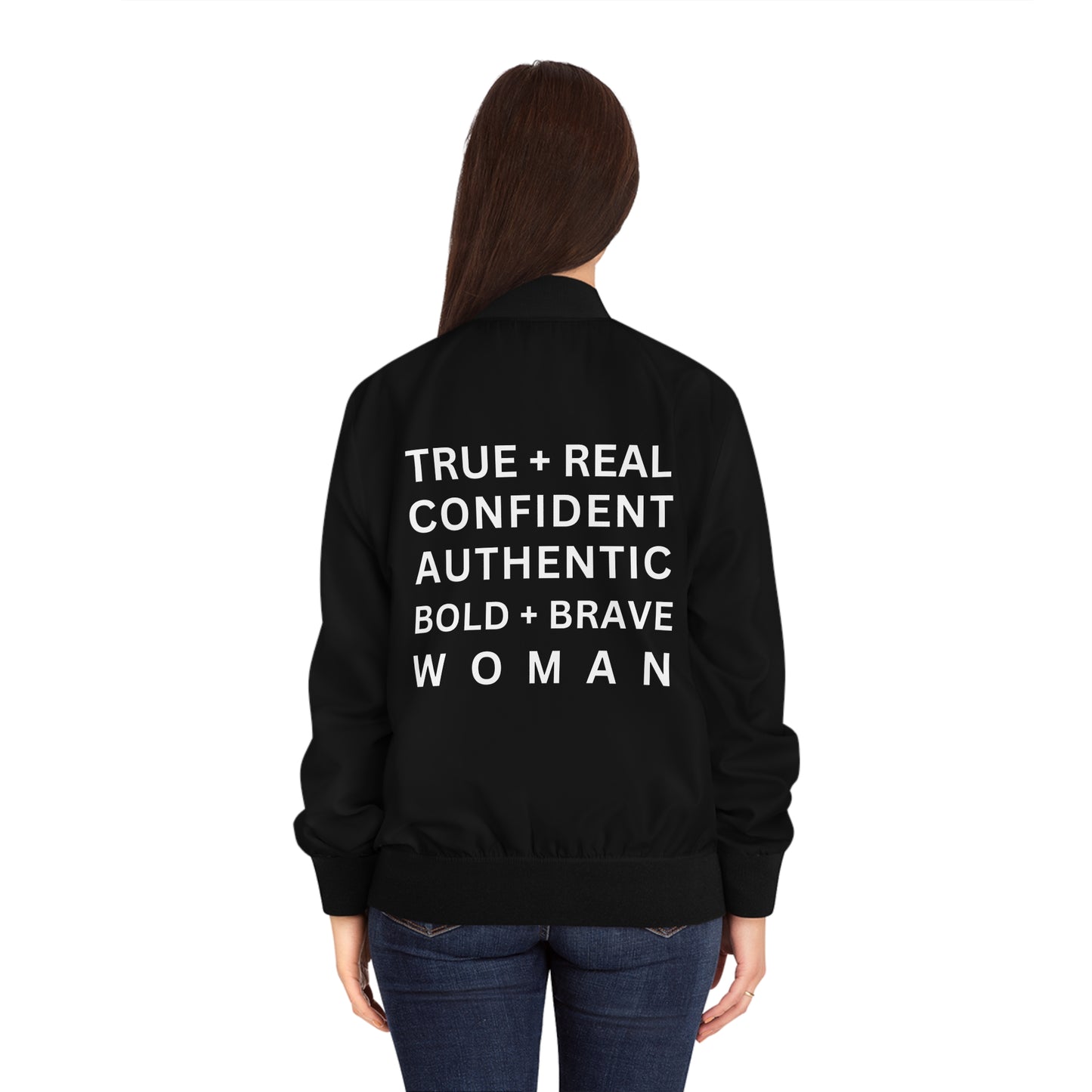 TRUE + REAL CONFIDENT AUTHENTIC BOLD + BRAVE WOMAN Women's Bomber Jacket
