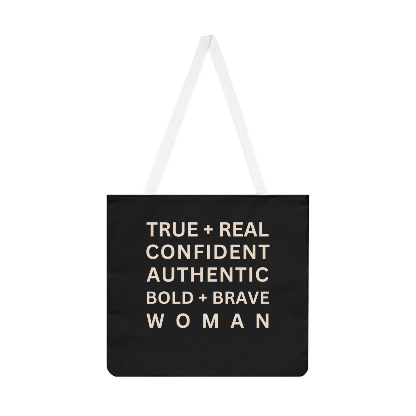 TRUE + REAL CONFIDENT AUTHENTIC BOLD + BRAVE WOMAN Shoulder Tote Bag