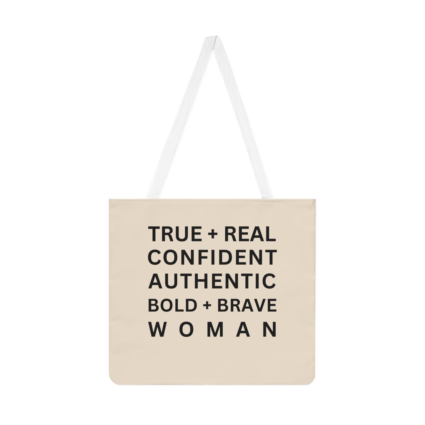 TRUE + REAL CONFIDENT AUTHENTIC BOLD + BRAVE WOMAN Shoulder Tote Bag