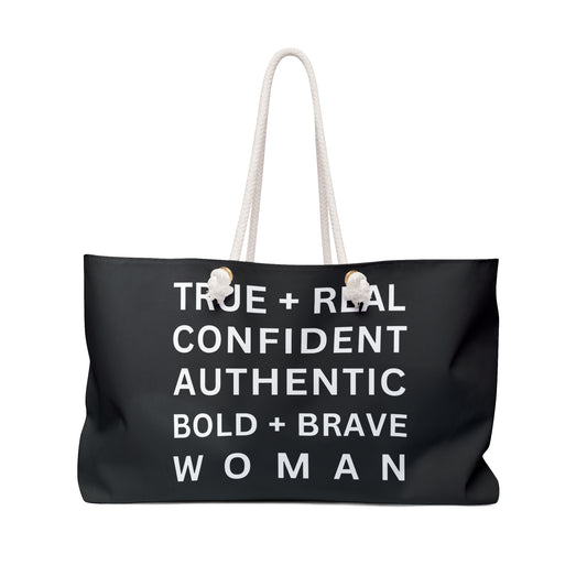 TRUE + REAL CONFIDENT AUTHENTIC BOLD + BRAVE WOMAN All Things Bag
