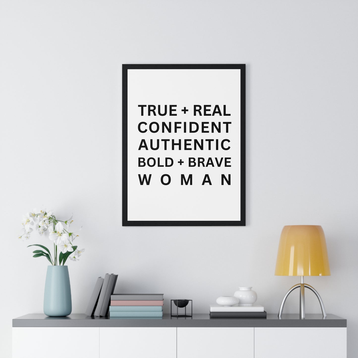 TRUE + REAL CONFIDENT AUTHENTIC BOLD + BRAVE WOMAN Vertical Framed Poster