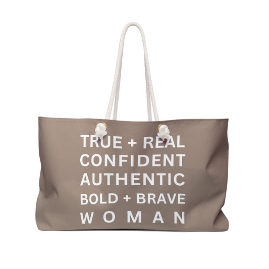 TRUE + REAL CONFIDENT AUTHENTIC BOLD + BRAVE WOMAN All Things Bag