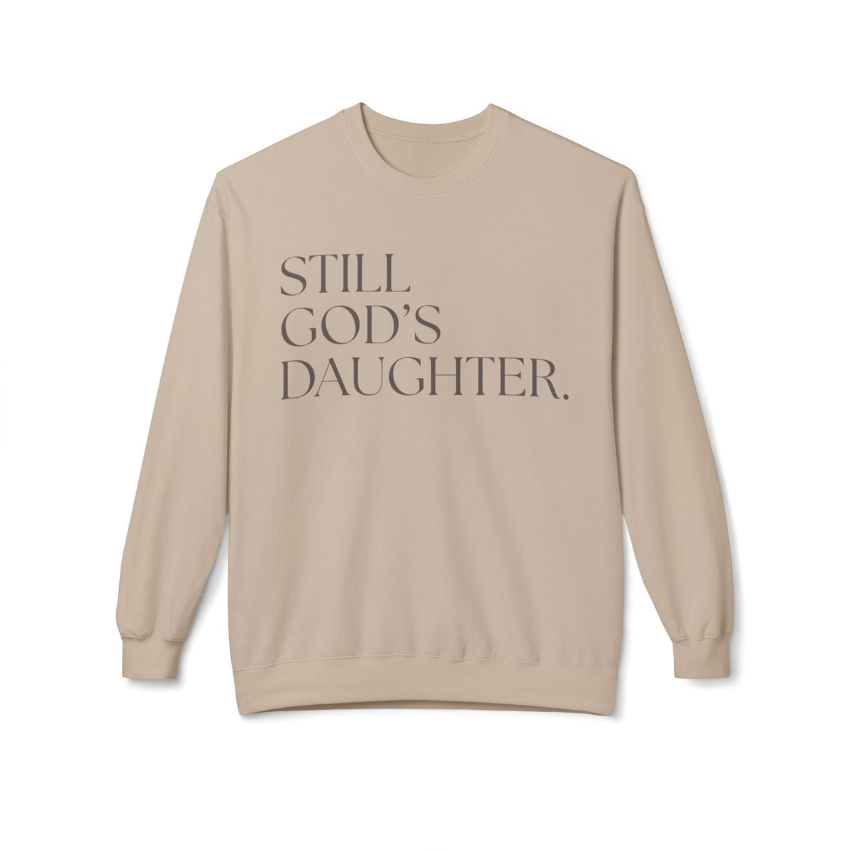 Still God's Daughter Crewneck Sweatshirt — Faith-Inspired Christian Pullover
